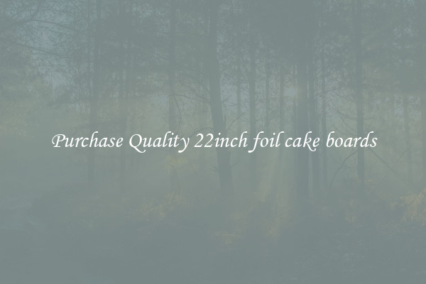 Purchase Quality 22inch foil cake boards