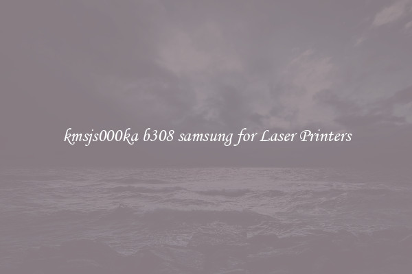 kmsjs000ka b308 samsung for Laser Printers