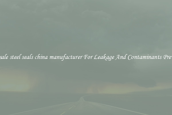 Wholesale steel seals china manufacturer For Leakage And Contaminants Prevention