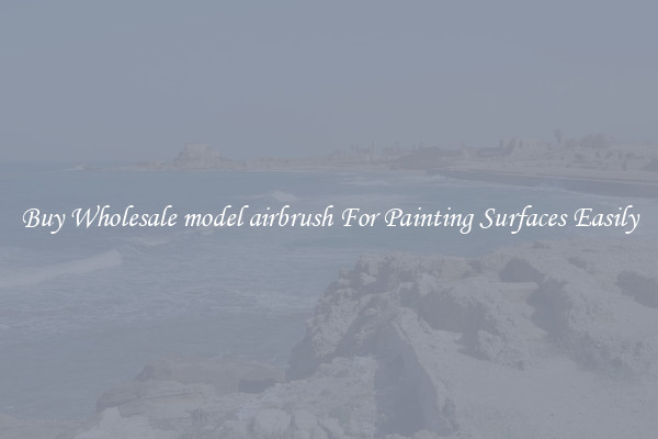 Buy Wholesale model airbrush For Painting Surfaces Easily