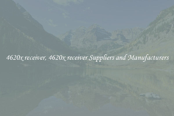 4620x receiver, 4620x receiver Suppliers and Manufacturers