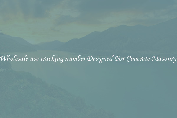 Wholesale use tracking number Designed For Concrete Masonry 