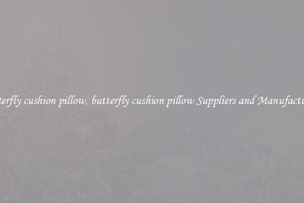 butterfly cushion pillow, butterfly cushion pillow Suppliers and Manufacturers