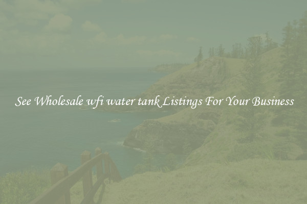 See Wholesale wfi water tank Listings For Your Business
