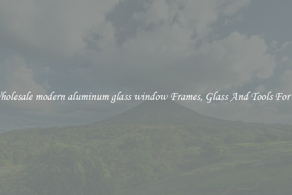 Get Wholesale modern aluminum glass window Frames, Glass And Tools For Repair