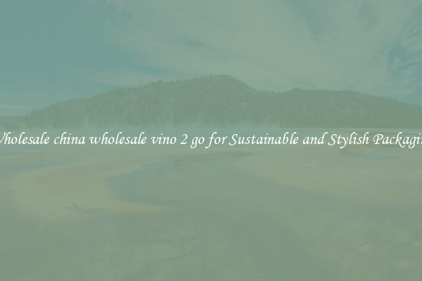 Wholesale china wholesale vino 2 go for Sustainable and Stylish Packaging