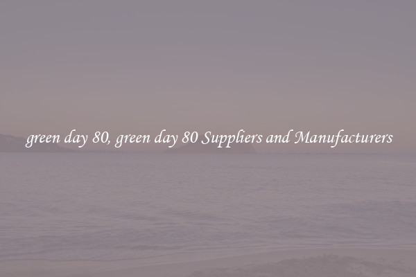 green day 80, green day 80 Suppliers and Manufacturers