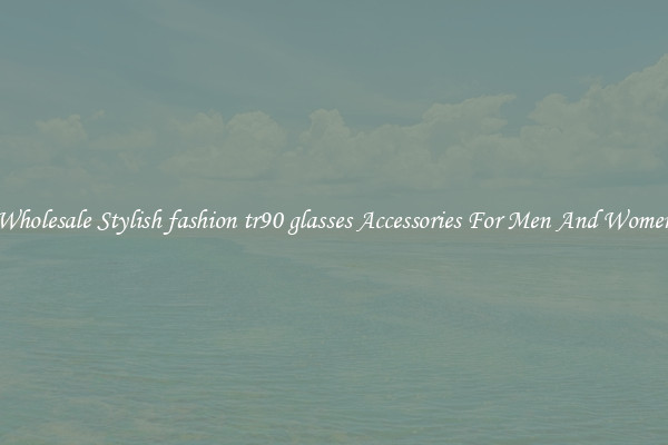 Wholesale Stylish fashion tr90 glasses Accessories For Men And Women