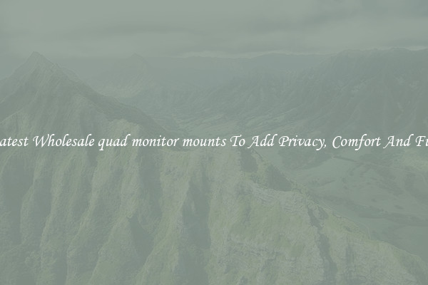 Latest Wholesale quad monitor mounts To Add Privacy, Comfort And Fun