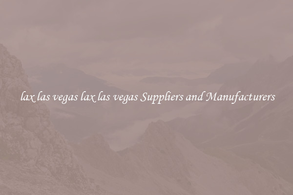 lax las vegas lax las vegas Suppliers and Manufacturers