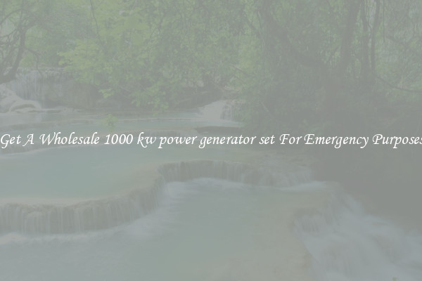 Get A Wholesale 1000 kw power generator set For Emergency Purposes