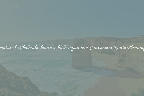 Featured Wholesale device vehicle repair For Convenient Route Planning 