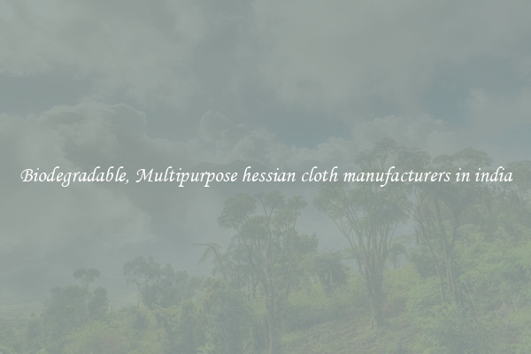 Biodegradable, Multipurpose hessian cloth manufacturers in india