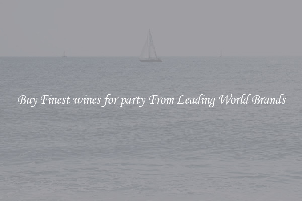 Buy Finest wines for party From Leading World Brands