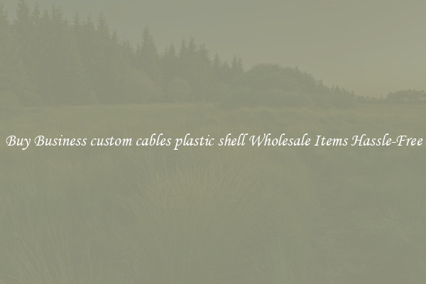 Buy Business custom cables plastic shell Wholesale Items Hassle-Free