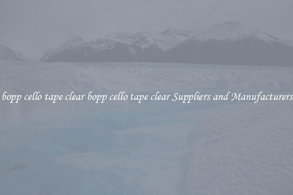 bopp cello tape clear bopp cello tape clear Suppliers and Manufacturers