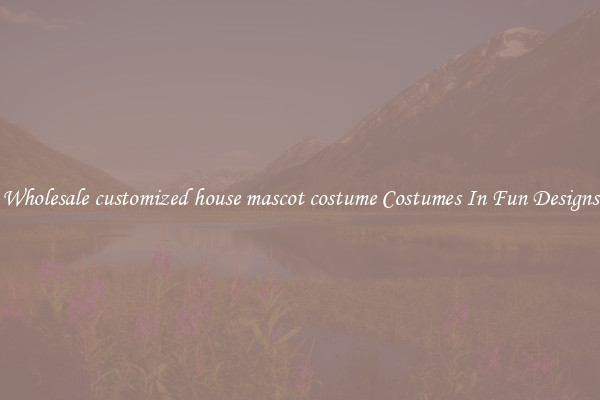 Wholesale customized house mascot costume Costumes In Fun Designs