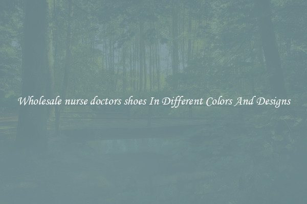 Wholesale nurse doctors shoes In Different Colors And Designs