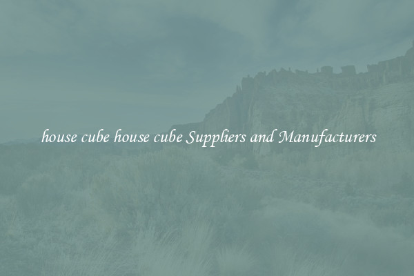 house cube house cube Suppliers and Manufacturers