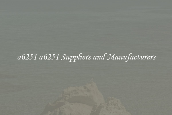 a6251 a6251 Suppliers and Manufacturers